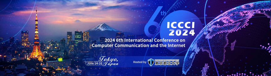 2024年第六届计算机通信与互联网国际会议（ICCCI 2024）