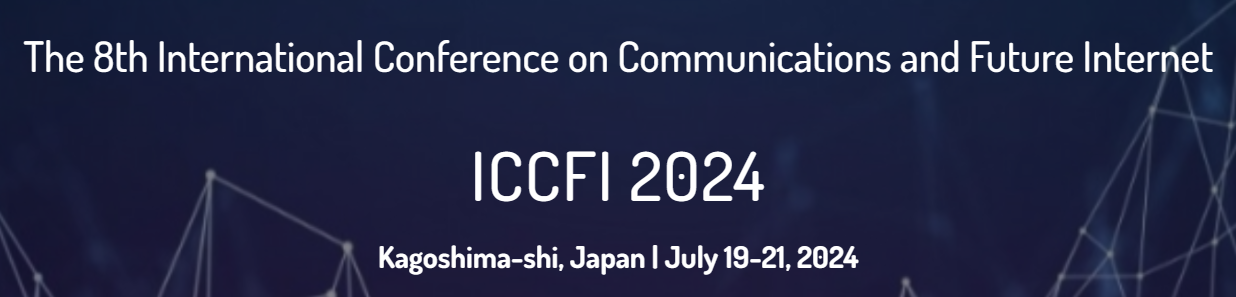 2024年第8届通信与未来互联网国际会议（ICCFI 2024）