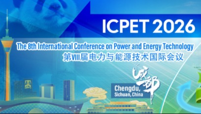 2026年第八届电力与能源技术国际会议(ICPET 2026)