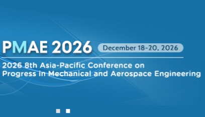 2026年第八届关于机械和航天工程的进展讨论国际会议(PMAE 2026)